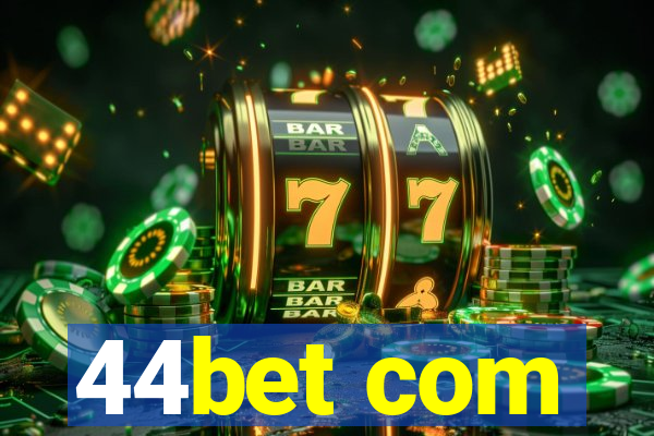 44bet com